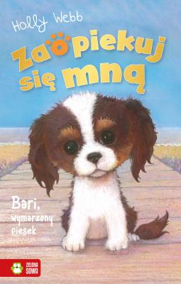 Zaopiekuj się mną. Bari, wymarzony piesek. Autor: Webb Holly. SmakLiter.pl Okładka książki Zaopiekuj się mną. Bari, wymarzony piesek