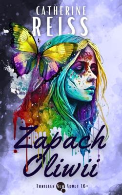 Zapach Oliwii. Autor: Reiss Catherine. SmakLiter.pl Okładka książki Zapach Oliwii