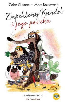 Zapchlony Kundel i jego paczka. Autor: Colas Gutman. SmakLiter.pl Okładka książki Zapchlony Kundel i jego paczka