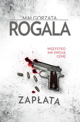 Zapłata. Autor: Rogala Małgorzata. SmakLiter.pl Okładka książki Zapłata