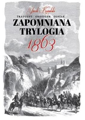 Okładka książki Zapomniana trylogia 1863