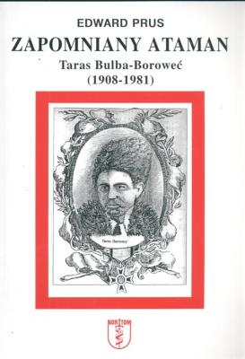 Zapomniany ataman Taras Bulba-Boroweć. Autor: Prus Edward. SmakLiter.pl Okładka książki Zapomniany ataman Taras Bulba-Boroweć
