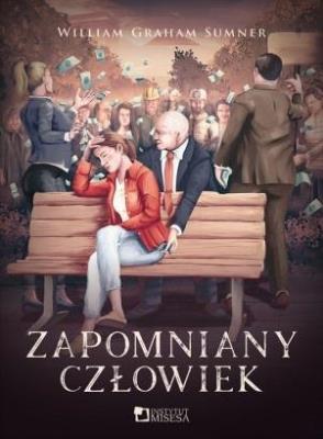 Zapomniany człowiek. Autor: William Graham Sumner. SmakLiter.pl Okładka książki Zapomniany człowiek