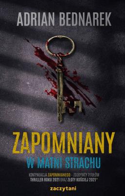 Zapomniany. W matni strachu. Autor: Bednarek Adrian. SmakLiter.pl Okładka książki Zapomniany. W matni strachu