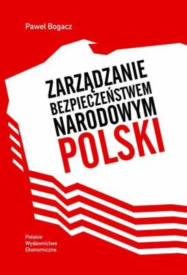Okładka książki Zarządzanie bezpieczeństwem narodowym Polski