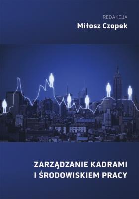 Zarządzanie kadrami i środowiskiem pracy. Autor: Miłosz Czopek. SmakLiter.pl Okładka książki Zarządzanie kadrami i środowiskiem pracy