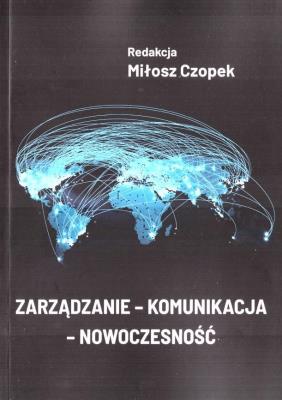 Zarządzanie komunikacja nowoczesność. Autor: Miłosz Czopek. SmakLiter.pl Okładka książki Zarządzanie komunikacja nowoczesność