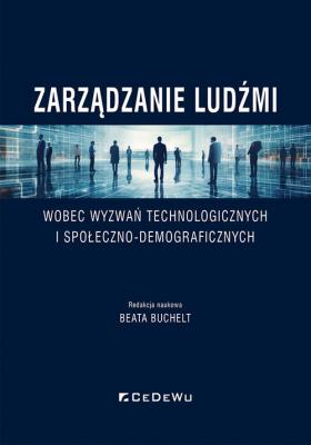 Okładka książki Zarządzanie ludźmi wobec wyzwań technologicznych i społeczno-demograficznych