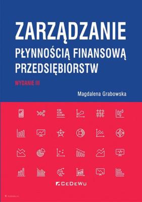 Okładka książki Zarządzanie płynnością finansową przedsiębiorstw (wyd. III)