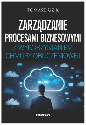 Okładka książki Zarządzanie procesami biznesowymi z wykorzystaniem chmury obliczeniowej