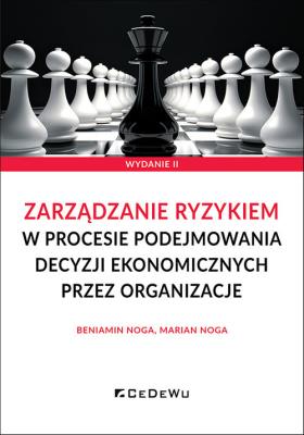Zarządzanie ryzykiem w procesie podejmowania.. w.3. Autor: Noga Beniamin, Marian Noga. SmakLiter.pl Okładka książki Zarządzanie ryzykiem w procesie podejmowania.. w.3