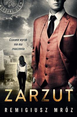 Zarzut. Autor: Remigiusz Mróz. SmakLiter.pl Okładka książki Zarzut