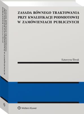Okładka książki Zasada równego traktowania przy kwalifikacji podmiotowej w zamówieniach publicznych