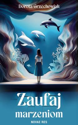 Okładka książki Zaufaj marzeniom