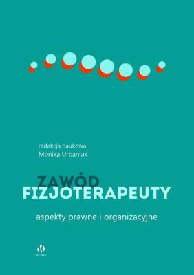 Okładka książki Zawód fizjoterapeuty Aspekty prawne i organizacyjne