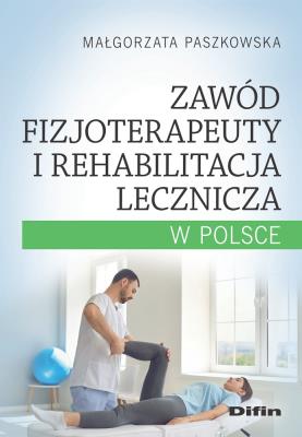 Okładka książki Zawód fizjoterapeuty i rehabilitacja lecznicza..