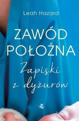 Okładka książki Zawód położna. Zapiski z dyżurów - uszkodzone