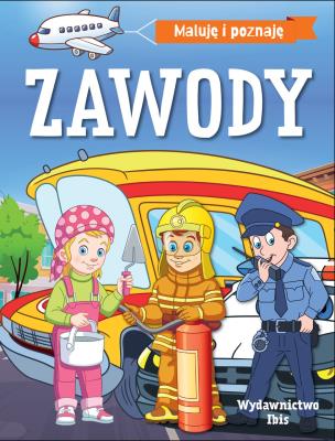 Zawody. Maluję i poznaję. Autor: Opracowanie zbiorowe. SmakLiter.pl Okładka książki Zawody. Maluję i poznaję