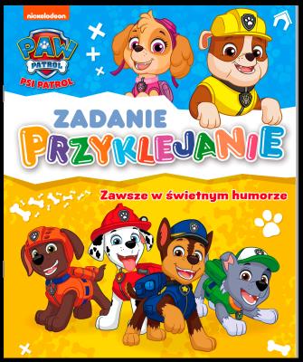 Okładka książki Zawsze w świetnym humorze. Zadanie Przyklejanie. Psi Patrol