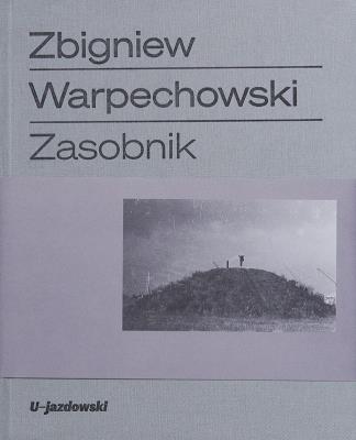 Zbigniew Warpechowski Zasobnik. Autor: Zbigniew Warpechowski. SmakLiter.pl Okładka książki Zbigniew Warpechowski Zasobnik