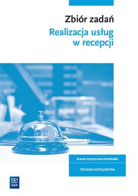 Zbiór zadań dla technika hotelarstwa HGT.06 WSiP. Autor: Opracowanie zbiorowe. SmakLiter.pl Okładka książki Zbiór zadań dla technika hotelarstwa HGT.06 WSiP