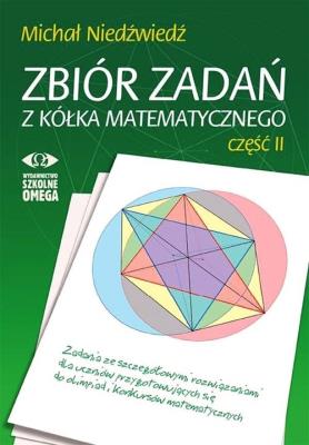 Zbiór zadań z kółka matematycznego cz.2. Autor: Michał Niedżwiedż. SmakLiter.pl Okładka książki Zbiór zadań z kółka matematycznego cz.2