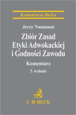 Okładka książki Zbiór Zasad Etyki Adwokackiej i Godności...w.5