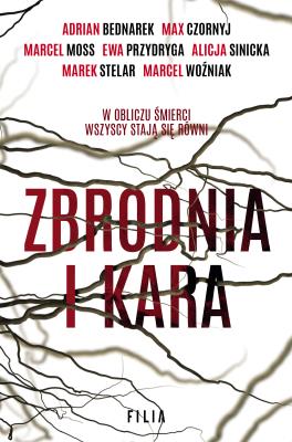Zbrodnia i kara. Autor: Bednarek Adrian, Max Czornyj, MARCEL MOSS. SmakLiter.pl Okładka książki Zbrodnia i kara
