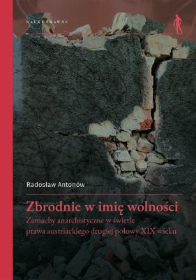 Zbrodnie w imię wolności. Autor: Antonów Radosław. SmakLiter.pl Okładka książki Zbrodnie w imię wolności