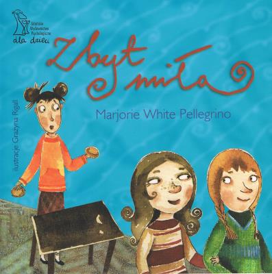 Zbyt miła. Autor: White Pellegrino Marjorie. SmakLiter.pl Okładka książki Zbyt miła