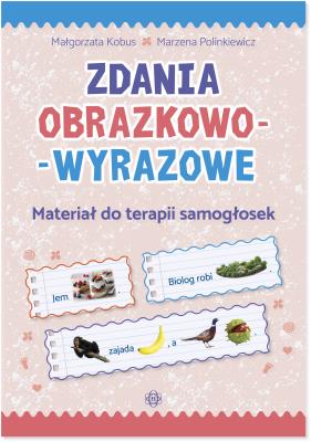 Okładka książki Zdania obrazkowo-wyrazowe Materiał do terapii samogłosek