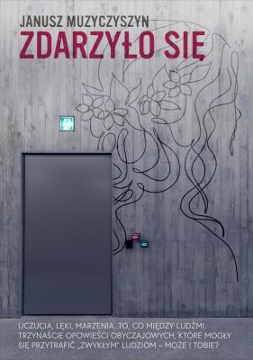 Zdarzyło się. Autor: Janusz Muzyczyszyn. SmakLiter.pl Okładka książki Zdarzyło się