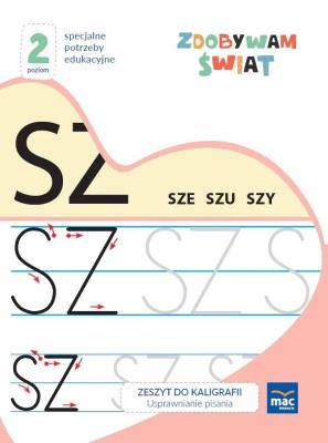 Zdobywam świat Zeszyt do kaligrafii Poziom 2. Autor: Justyna Hadryś. SmakLiter.pl Okładka książki Zdobywam świat Zeszyt do kaligrafii Poziom 2