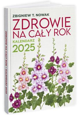 Okładka książki Zdrowie na cały rok. Kalendarz 2025 - Zbigniew T. Nowak