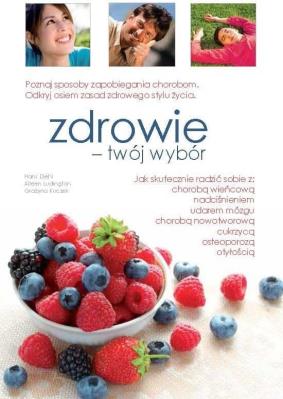 Zdrowie - twój wybór. Autor: Diehl Hans, Ludington Aileen, Grażyna Kuczek. SmakLiter.pl Okładka książki Zdrowie - twój wybór