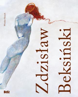 Zdzisław Beksiński 1929-2005 (wyd. 2022). Autor: Banach Wiesław. SmakLiter.pl Okładka książki Zdzisław Beksiński 1929-2005 (wyd. 2022)