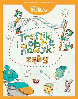 Zęby. Trefliki i dobre nawyki. Rodzina Treflików. Autor: Martyna Jelonek. SmakLiter.pl Okładka książki Zęby. Trefliki i dobre nawyki. Rodzina Treflików