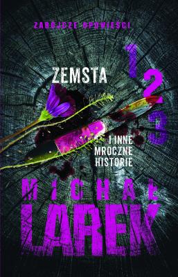 Zemsta i inne mroczne historie 2. Autor: Larek Michał. SmakLiter.pl Okładka książki Zemsta i inne mroczne historie 2