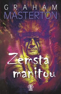 Zemsta manitou w.3. Autor: Graham Masterton. SmakLiter.pl Okładka książki Zemsta manitou w.3