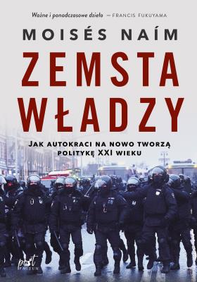 Okładka książki Zemsta władzy. Jak autokraci na nowo tworzą politykę XXI wieku
