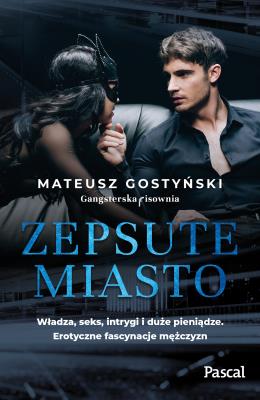 Zepsute miasto. Autor: Gostyński Mateusz. SmakLiter.pl Okładka książki Zepsute miasto