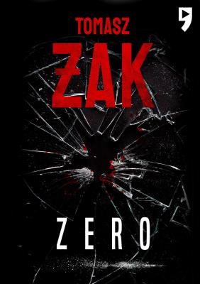 Zero. Autor: Żak Tomasz. SmakLiter.pl Okładka książki Zero