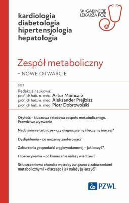 Zespół metaboliczny - nowe otwarcie. Autor: Mamcarz Artur, Prejbisz Aleksander, Dobrowolski Piotr. SmakLiter.pl Okładka książki Zespół metaboliczny - nowe otwarcie