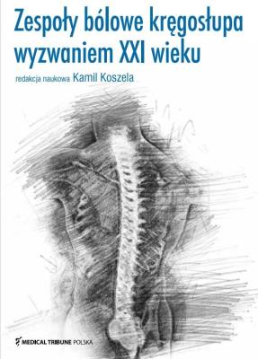 Zespoły bólowe kręgosłupa wyzwaniem XXI wieku. Autor: Koszela Kamil. SmakLiter.pl Okładka książki Zespoły bólowe kręgosłupa wyzwaniem XXI wieku