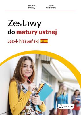 Zestawy do matury ustnej. Język hiszpański. Autor: Natasza Posadzy, Wiśniewska Iwona. SmakLiter.pl Okładka książki Zestawy do matury ustnej. Język hiszpański