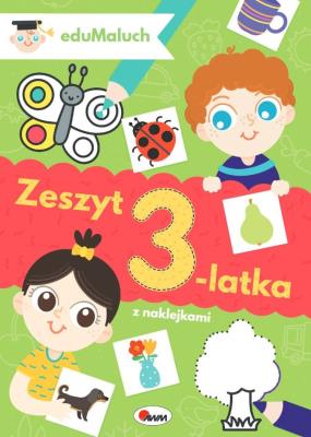 Zeszyt 3-latka. EduMaluch. Autor: Natalia Kawałko-Dzikowska. SmakLiter.pl Okładka książki Zeszyt 3-latka. EduMaluch