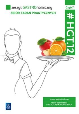 Zeszyt GASTROnomiczny. HGT.12. cz.1. Autor: Joanna Duda, Sebastian Krzywda. SmakLiter.pl Okładka książki Zeszyt GASTROnomiczny. HGT.12. cz.1