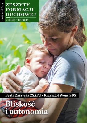 Zeszyty Formacji Duchowej nr 101 Bliskość.... Autor: Beata Zarzycka ZSAPU. SmakLiter.pl Okładka książki Zeszyty Formacji Duchowej nr 101 Bliskość...
