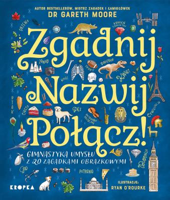 Zgadnij. Nazwij. Połącz!. Autor: Moore Gareth. SmakLiter.pl Okładka książki Zgadnij. Nazwij. Połącz!