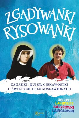 Okładka książki Zgadywanki Rysowanki, Zagadki Quizy i Ciekawostki o świętych i błogosławionych